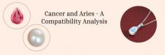  Undoubtedly, Aries and Cancer compatibility can bring improved work productivity with Aries being initiator, confident, and outspoken, along with Cancer's grounding, logical thinking, and attention to detail. To keep things at their pace, gift your Cancer colleague a Moonstone ring or a Pearl necklace as their birthstone accessory. It will help them expand their horizons and get some bolder vibes. 